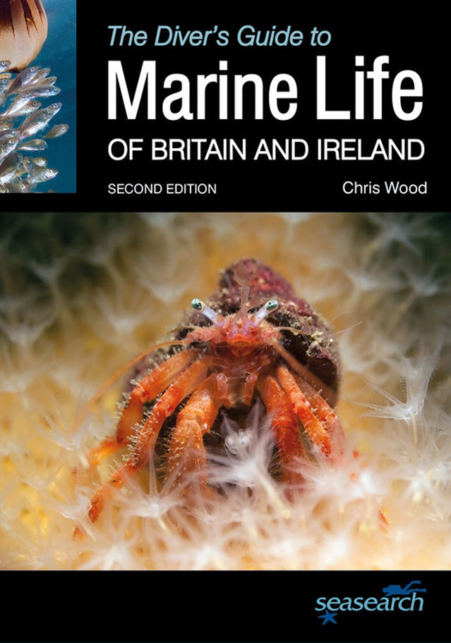 The Diver's Guide to Marine Life of Britain and Ireland - Second Edition